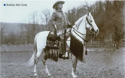  ??  ?? ●● Buffalo Bill Cody