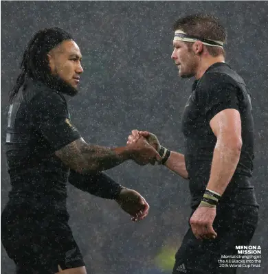  ??  ?? Mental strength got the All Blacks into the 2015 World Cup final. MEN ON A MISSION