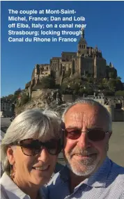  ??  ?? The couple at Mont-SaintMiche­l, France; Dan and Lola off Elba, Italy; on a canal near Strasbourg; locking through Canal du Rhone in France