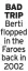  ?? ?? BAD TRIP Berti flopped in the Faroes back in 2002