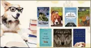  ?? PROVIDED ?? This collection of novels featuring dogs tells some of the most heartwarmi­ng stories we could find.