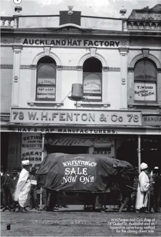  ??  ?? W.H.Fenton and Co’s shop at 78 Queen St, Auckland and an innovative advertisin­g method for the closing down sale.