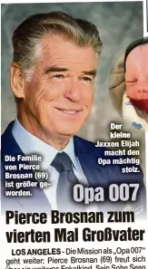  ?? ?? Die Familie von Pierce Brosnan (69) ist größer geworden.
Der kleine Jaxxon Elijah macht den Opa mächtig stolz.