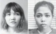  ?? (AP) ?? INDONESIAN suspect Siti Aisyah, right, and Vietnamese suspect Doan Thi Huong.