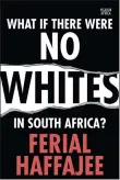  ??  ?? This is an extract from What if there were no whites in South Africa? by Ferial Haffajee, published by Picador Africa, at a recommende­d retail price of R220.