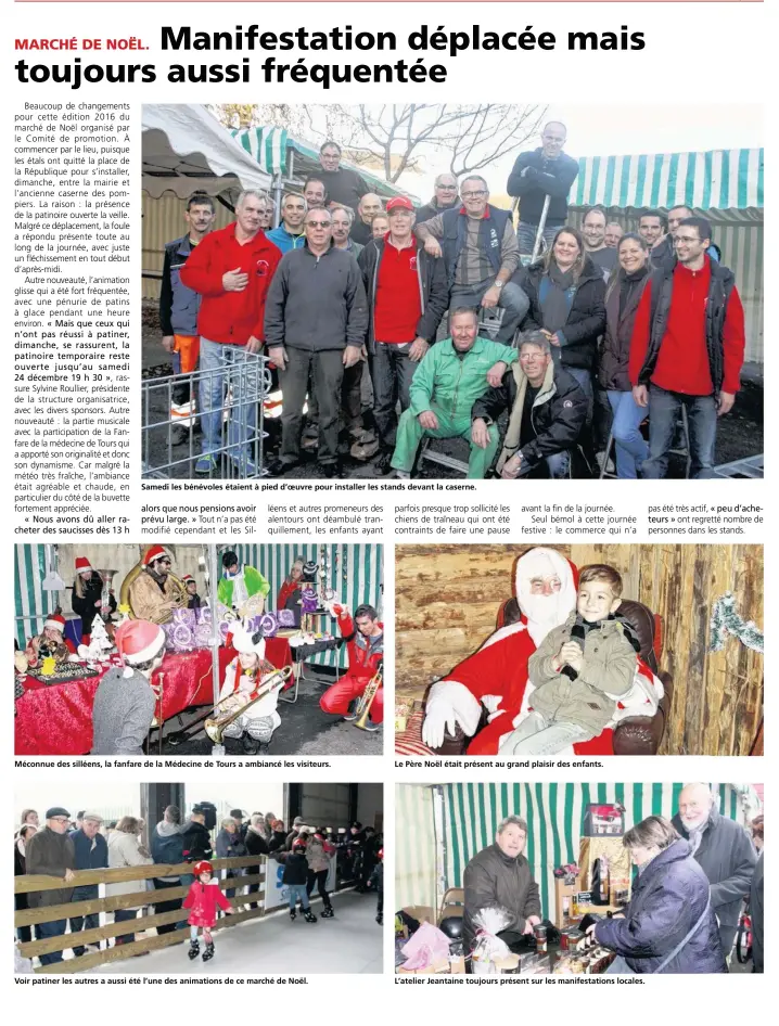  ??  ?? Samedi les bénévoles étaient à pied d’oeuvre pour installer les stands devant la caserne. Méconnue des silléens, la fanfare de la Médecine de Tours a ambiancé les visiteurs. Voir patiner les autres a aussi été l’une des animations de ce marché de Noël....