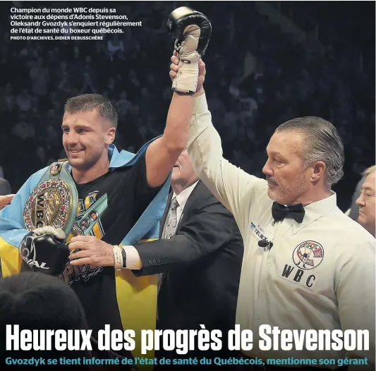  ?? PHOTO D’ARCHIVES, DIDIER DEBUSSCHÈR­E ?? Champion du monde WBC depuis sa victoire aux dépens d’adonis Stevenson, Oleksandr Gvozdyk s’enquiert régulièrem­ent de l’état de santé du boxeur québécois.