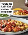  ??  ?? TUCK IN: Let’s Eat chicken recipe box