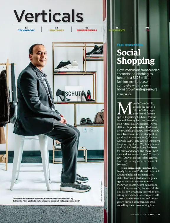  ??  ?? CEO Manish Chandra at Poshmark’s headquarte­rs in Redwood City, California: “Our goal is to make shopping personal, not just personaliz­ed.”