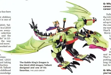  ?? THE LEGO GROUP ?? The Goblin King’s Dragon is the third LEGO dragon Talbott designed and one of his favorites.