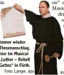  ?? Foto: Langer, dpa ?? Immer wieder Thesenansc­hlag, hier im Musical „Luther – Rebell Gottes“in Fürth.