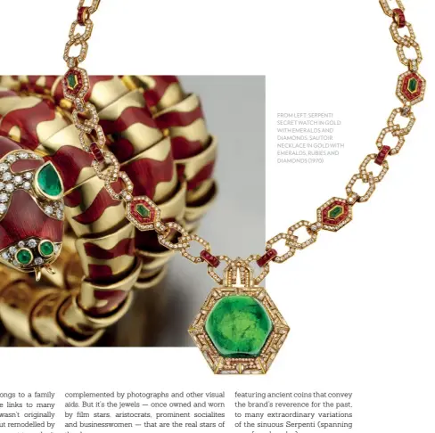  ??  ?? FROM LEFT: SERPENTI SECRET WATCH IN GOLD WITH EMERALDS AND DIAMONDS; SAUTOIR NECKLACE IN GOLD WITH EMERALDS, RUBIES AND DIAMONDS       