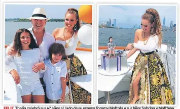  ??  ?? FELIZ. Thalía celebró sus 47 años al lado de su esposo Tommy Mottola y sus hijos Sabrina y Matthew. El pastel es otro de los detalles que llamó la atención, ya que tenía una muñeca de la cantante.