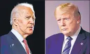  ?? AP/FILE ?? Joe Biden (left) and US President Donald Trump