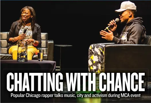  ?? | JAMES FOSTER/ FOR THE SUN- TIMES ?? Chance The Rapper on stage at theMCA Chicago for a discussion with Adrienne Samuels Gibbs on Monday.