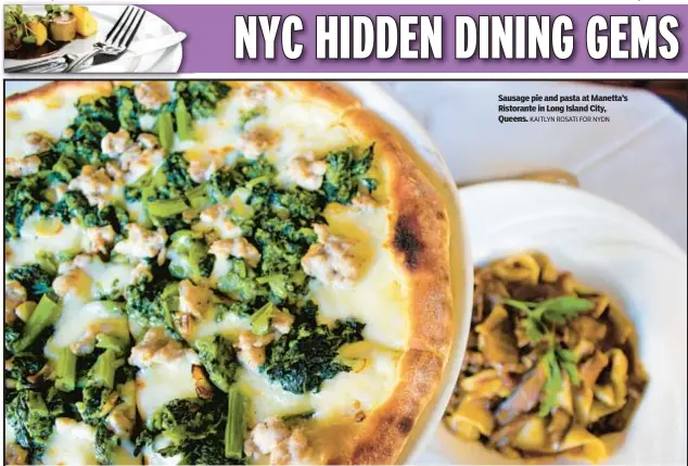  ?? KAITLYN ROSATI FOR NYDN ?? Sausage pie and pasta at Manetta’s Ristorante in Long Island City, Queens.