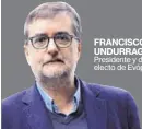  ??  ?? FRANCISCO UNDURRAGA Presidente y diputado electo de Evópoli
