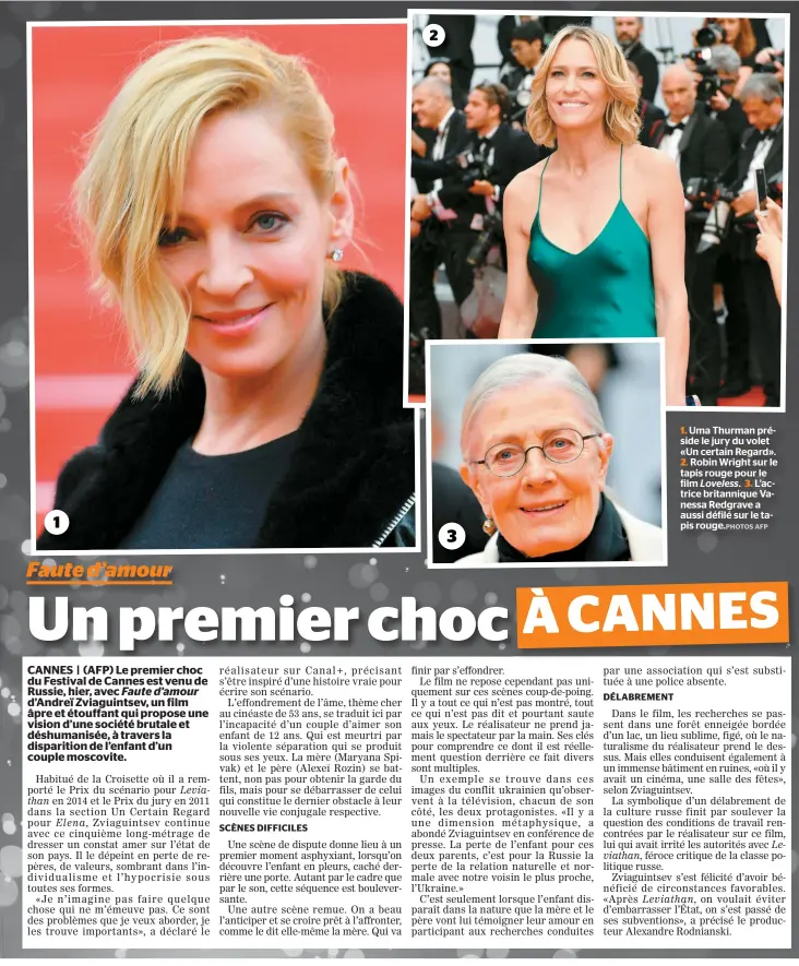  ??  ?? 1. Uma Thurman préside le jury du volet «Un certain Regard».
2. Robin Wright sur le tapis rouge pour le film Loveless. 3. L’actrice britanniqu­e Vanessa Redgrave a aussi défilé sur le tapis rouge. 2 1 3