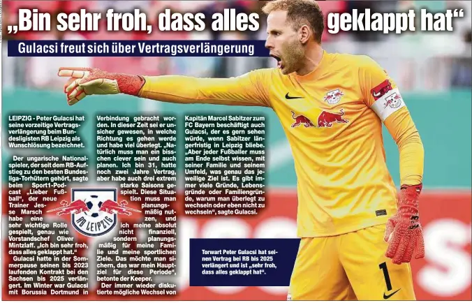  ??  ?? Torwart Peter Gulacsi hat seinen Vertrag bei RB bis 2025 verlängert und ist „sehr froh, dass alles geklappt hat“.