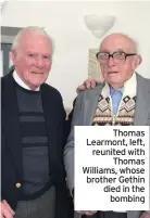  ?? ?? Thomas Learmont, left, reunited with Thomas Williams, whose brother Gethin died in the bombing