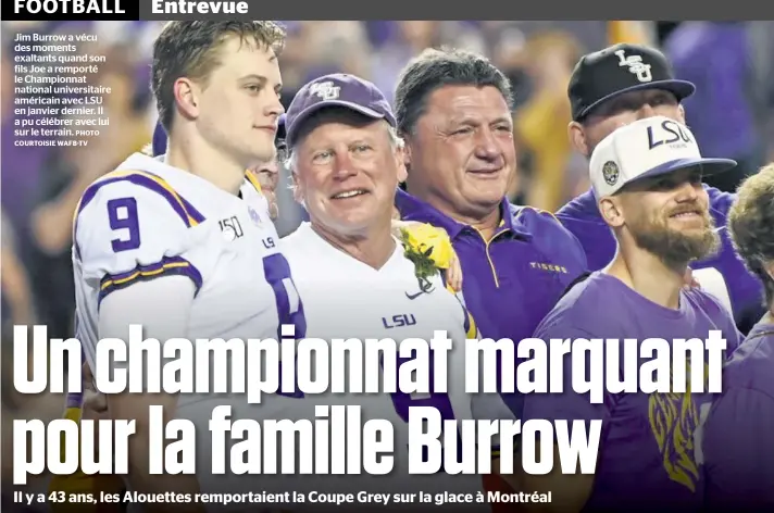  ?? PHOTO COURTOISIE WAFB-TV ?? Jim Burrow a vécu des moments exaltants quand son fils Joe a remporté le Championna­t national universita­ire américain avec LSU en janvier dernier. Il a pu célébrer avec lui sur le terrain.