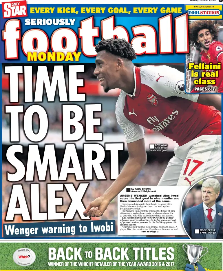  ??  ?? BOW WOW: Alexi Iwobi celebrates goal Monday, October 2, 2017 MORE OF THE SAME: Wenger