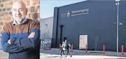  ?? Photos: Mariki Uitenweerd­e and Wits ?? Innovator: Professor Barry Dwolatzky is the man behind the Tshimologo­ng Digital Innovation Precinct in Braamfonte­in.