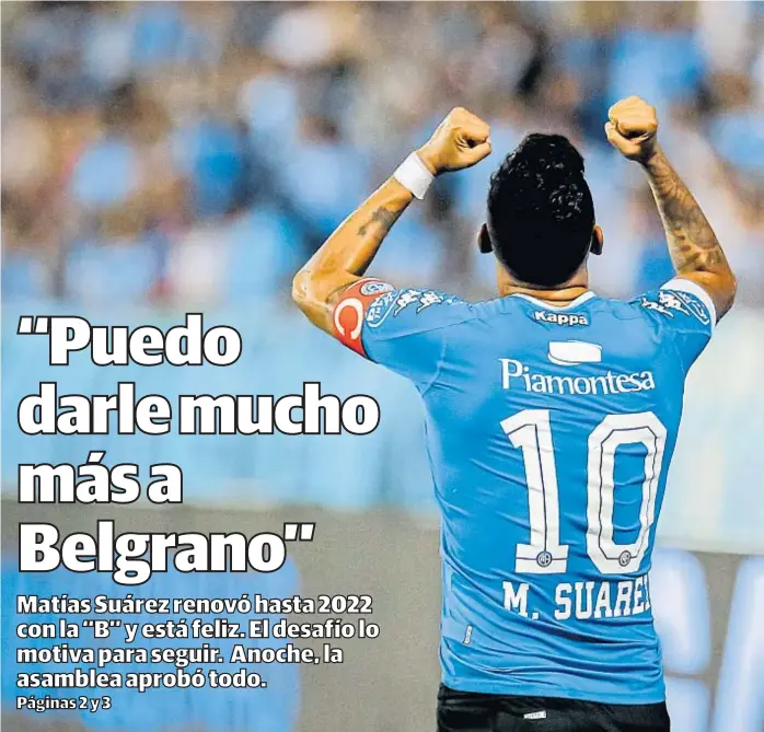  ?? (GENTILEZA IVANA MARITANO, PRENSA DE BELGRANO) ?? El “10”, la cinta de capitán y la celeste. Matías Suárez es el jugador más importante del Pirata. El club de Alberdi lo aseguró por cuatro años más.