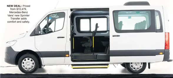  ??  ?? NEW DEAL: Priced from $72,479, Mercedes-benz Vans’ new Sprinter Transfer adds comfort and safety.