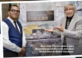  ??  ?? Avec Jean-Pierre Coallier, qui a désormais un studio à son nom dans les bureaux de Radio-Classique.