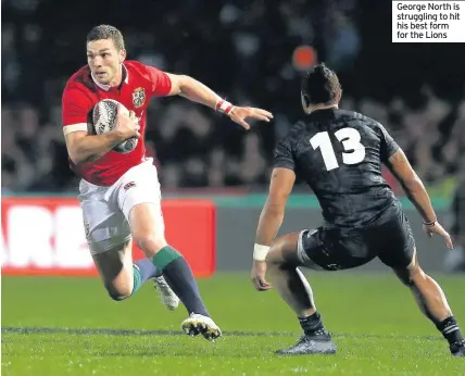  ??  ?? George North is struggling to hit his best form for the Lions