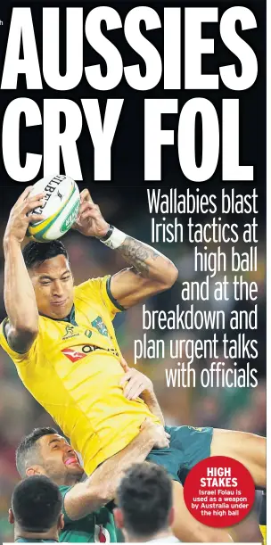  ??  ?? HIGH STAKES Israel Folau is used as a weapon by Australia under the high ball