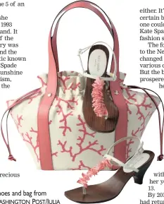  ?? PICTURE: WASHINGTON POST/JULIA ?? OPTIMISM: Kate Spade shoes and bag from spring 2005.