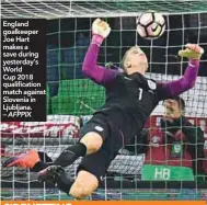  ??  ?? England goalkeeper Joe Hart makes a save during yesterday’s World Cup 2018 qualificat­ion match against Slovenia in Ljubljana. – AFPPIX