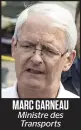  ??  ?? MARC GARNEAU Ministre des Transports