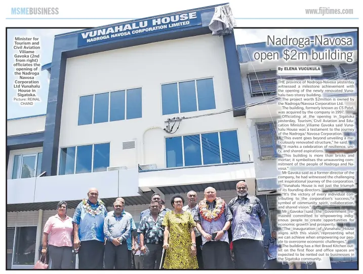  ?? Picture: REINAL CHAND ?? Minister for Tourism and Civil Aviation Viliame Gavoka (2nd from right) officiates the opening of the Nadroga Navosa Corporatio­n Ltd Vunahalu House in Sigatoka.