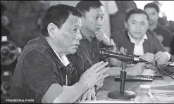  ??  ?? President Duterte in Tuguegaro during a Cabinet meeting (Next week, my column will dwell on lessons learned from Ompong).