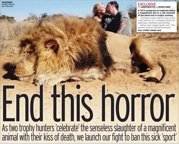  ??  ?? SICKENING Hunters kiss by lion they shot