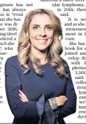  ??  ?? Nicola Mendelsohn has follicular lymphoma