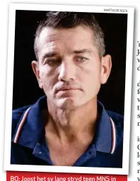  ?? MARTIN DE KOCK ?? BO: Joost het sy lang stryd teenMNStee­n MNS in Februarie verloor. ONDER: Amor sê hy sou nie wou hê dat sy kinders swaarkry nie.