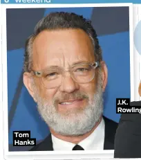  ??  ?? Tom Hanks
J.K. Rowling