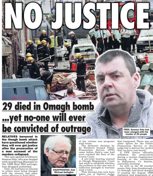  ??  ?? DISAPPOINT­ED: Dad
Michael Gallagher FREE: Seamus Daly had been charged with the
murder of 29 people