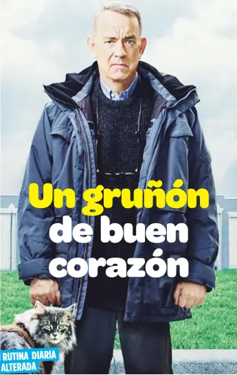  ?? Suministra­da ?? Hanks encarna a un viudo sesentón cuya rutinaria vida se transforma con la llegada de un matrimonio latino a su vecindario.