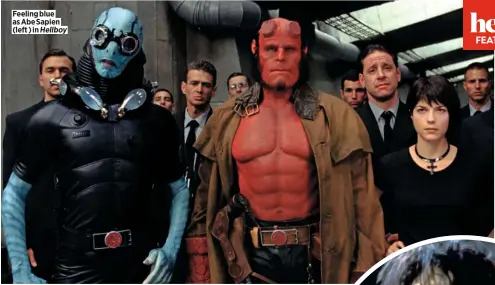  ??  ?? Feeling blue as Abe Sapien (left ) in Hellboy