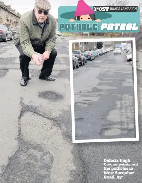  ??  ?? Defects Hugh Cowan points out the potholes in West Sanquhar Road, Ayr