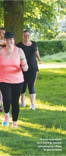  ??  ?? SHARON VOLUNTEERS AS A RUNNING MENTOR, ENCOURAGIN­G OTHERS TO GET INVOLVED