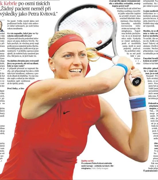  ?? Foto: Getty Images ?? Zpátky ve hře Po zotavení Petra Kvitová odehrála sedm turnajů zvítězila na trávě v Birmingham­u.