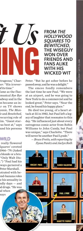  ??  ?? “Everyone loved working with Paul,” Hollywood Squares host Peter Marshall tells Closer. “He was wonderfull­y funny.”