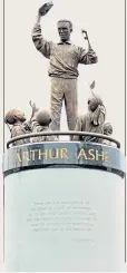  ??  ?? Fitting tribute: The statue of Arthur Ashe on Monument Avenue in Richmond