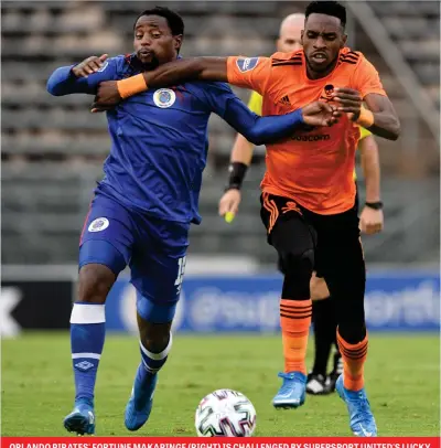  ?? Picture: Backpagepx ?? ORLANDO PIRATES' FORTUNE MAKARINGE (RIGHT) IS CHALLENGED BY SUPERSPORT UNITED'S LUCKY MOHOMI DURING LAST WEEK WEDNESDAY'S DSTV PREMIERSHI­P MATCH.